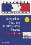 Catherine Goupille et Thierry Marquetty - Concours Composition, Questions de culture générale, Résumé - Catégories A et B.