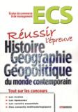 Eric Auburtin - Réussir l'épreuve Histoire, géographie et géopolitique du monde contemporain ECS.