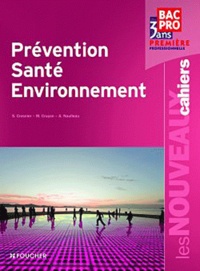 Sylvie Crosnier et Marilise Cruçon - Prévention Santé Environnement Première professionnelle Bac Pro - Cahiers.
