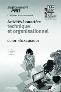 Jean-Charles Diry - Activités à caractère technique et organisationnel 2e professionnelle Bac Pro 3 ans - Guide pédagogique.