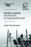 Isabelle Malbranque - Activités à caractère relationnel et organisationnel 2e Bac pro services administratifs - Guide pédagogique.