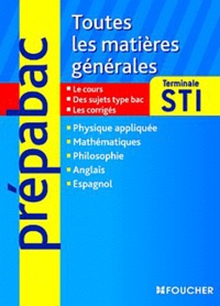 Patrick Chaillet et Frédéric Hélias - Toutes les matières générales STI.
