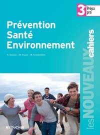 Sylvie Crosnier et Mary Cruçon - Prévention santé environnement 3e Prépa pro.