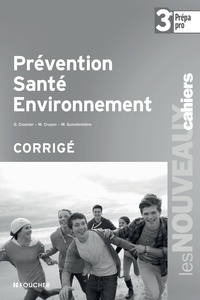 Sylvie Crosnier et Mary Cruçon - Prévention Santé Environnement 3e Prépa pro - Corrigé.