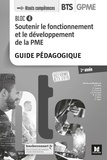 Jean-Charles Diry et Catherine Auguste - Soutenir le fonctionnement et le développement de la PME BTS GPME 1re année Atouts Compétences - Guide pédagogique.