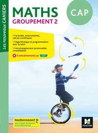 Denise Laurent - Maths CAP Groupement 2 Les nouveaux cahiers.