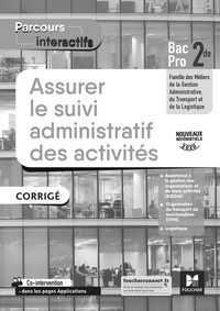 Marie-Madeleine Piroche et Zina Akkouri - Assurer le suivi administratif des activités 2de Bac Pro Parcours interactifs - Corrigé.