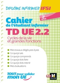 Kamel Abbadi et Patrice Bourgeois - Cahier de T.D. de l'étudiant infirmier - UE 2.2 - Cycle de la vie - DEI.