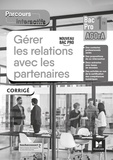 Natacha Faraga et Cédric Chartier - Gérer les relations avec les partenaires 1re Bac Pro AGOrA - Corrigé.