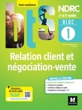Patrick Roussel et Laurent Audouard - BLOC 1 - Relation client et négociation-vente - BTS NDRC 1re & 2e années - Éd.2022 PDF.
