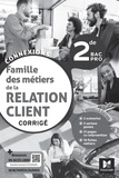 David Lallement et Pascal Roche - Famille des métiers de la relation client 2de BAC Pro Connexions - Corrigé.