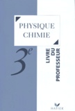 Raymond Vogel et  Collectif - Sciences Physiques 3eme Physique Chimie. Livre Du Professeur.
