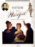 Marcel Benardeau et Marcel Pineau - HISTOIRE DE LA MUSIQUE. - LA MUSIQUE DANS L'HISTOIRE.