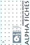 André Sarnette et Paul Fauvergue - Mathematiques 6eme Alpha Fiches. Exercices De Soutien, Documents Photocopiables.
