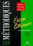 Catherine Weil - Francais 1ere L'Essai Litteraire. Tome 2, Perfectionnement, Definitions, Methode, Exercices, Mots-Cles, Corriges.