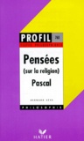 Bernard Sève et Blaise Pascal - Pensées (sur la religion) - 1670.