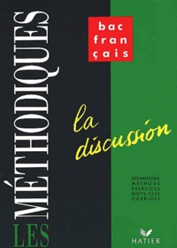 Claude Eterstein - La Discussion Bac Francais. Definitions, Methode, Exercices, Mots-Cles, Corriges.