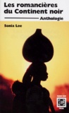 Sonia Lee - Les Romancieres Du Continent Noir. Anthologie.