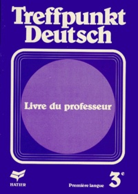Jean Schenck et Jean Janitza - Allemand 3eme Lv1 Treffpunkt Deutsch. Livre Du Professeur.