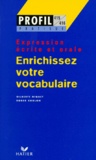 Roger Coulon et Gilberte-Louise Niquet - Enrichissez Votre Vocabulaire. Expression Ecrite Et Orale.