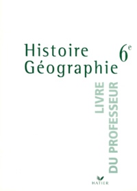  Collectif et Martin Ivernel - Histoire Geographie 6eme. Livre Du Professeur, Programme 1996.