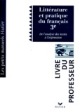 Catherine Eterstein et Florence Benoit - Francais 3eme Litterature Et Pratique Du Francais. De L'Analyse Des Textes A L'Expression, Livre Du Professeur.