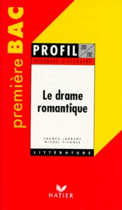 Franck Laurent et Michel Viegnes - Le drame romantique.