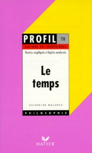 Catherine Malabou - LE TEMPS. - Textes expliqués, sujets analysés, glossaire.