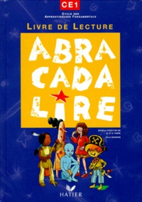 Julia Georges et Danièle Fabre - Abracadalire, CE1 - Livre de lecture, cycle des apprentissages fondamentaux.