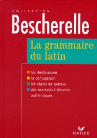 Bernard Bortolussi - La grammaire du latin.