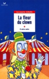Paul Thiès et Alain Surget - Contes De Cirque : La Fleur Du Clown Et Autres Contes.