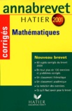 Bernard Demeillers - Mathematiques Brevet. Sujets Corriges, Edition 2001.