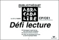 E Fabre et D Fabre - Valisette Bibliothèque Abracadalire Défi lecture CP/CE1.