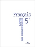 Hélène Potelet et  Collectif - Francais 5eme. Livre Du Professeur.