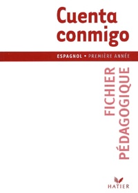 Marisa Vicente-Luelmo et Ana-Maria Palomo Delfa - Espagnol 1ere Annee Cuenta Conmingo. Fichier Pedagogique.