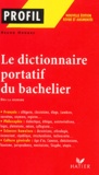Bruno Hongre - Le dictionnaire portatif du bachelier dès la 2nde.