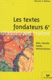 Fabienne Serin-Moyal - Les Textes Fondateurs 6eme : La Bible, L'Odyssee, L'Eneide, Les Metamorphoses.