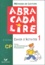 Danièle Fabre et Edgar Fabre - Méthode de lecture CP, Cycle des apprentissages fondamentaux 2e année, Abracadalire - Cahier d'activités 1.