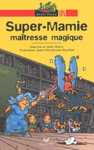 Jean-Christophe Raufflet et Jean Guion - Super-Mamie Maitresse Magique.