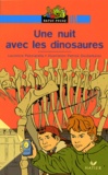 Laurence Pacciarella - Une nuit avec les dinosaures.