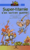 Jean Guion et Jeanine Guion - Super-Mamie s'en va-t-en guerre !.