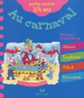 Huguette Chauvet et Fabienne Rousseau - Au carnaval Petite section 3 / 4 ans.