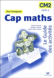 Roland Charnay et Georges Combier - Cap maths - Le guide des activités CM2, Livre de l'enseignant.