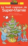 Jean Guion et Jeanine Guion - Le Noël magique de Super-Mamie.