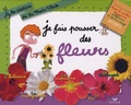 Odile Clerc-Causse et Françoise Curtet - Je fais pousser des fleurs.