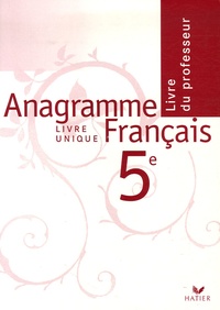 Olivier Combault et Fanny Deschamps - Français 5e Anagramme - Livre du professeur.