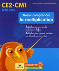 Albert Cohen et Jean Roullier - Mieux comprendre la multiplication CE2-CM1.