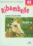Jean-Pierre Demeulemeester - Ribambelle Maîtrise de la langue Grande Section Cycle 2 - Cahier d'activités Ambre.