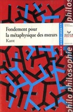 Emmanuel Kant - Fondement pour la métaphysique des moeurs.