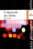 Friedrich Nietzsche - Crépuscule des idoles.